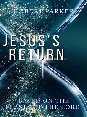 cover image of Jesus's Return based on the Feasts of the Lord